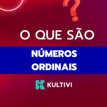 Números ordinais o que são, exemplos e usos práticos